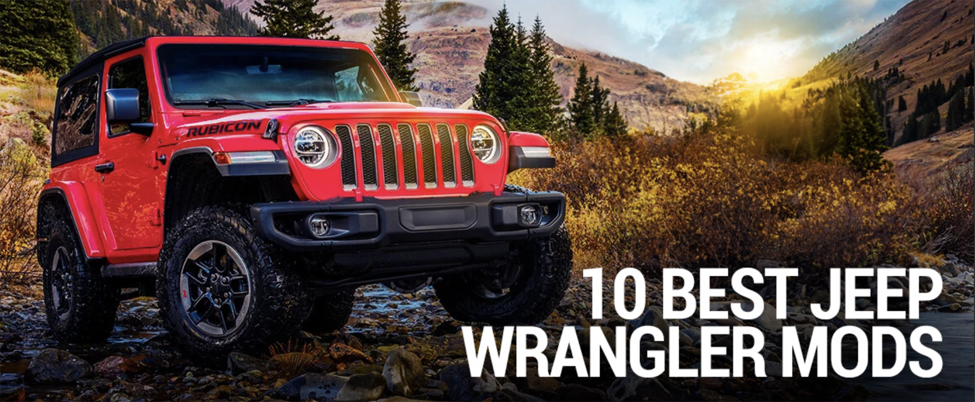 Top 10 Best Jeep Mods & Upgrades for A New Wrangler Owner