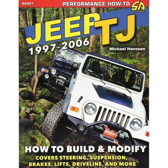 Cartech Automotive Books & Manuals Jeep TJ 1997-2006: How to Build & Modify Cartech Automotive Books & Manuals SA427P Jeep TJ 1997-2006: How to Build & Modify