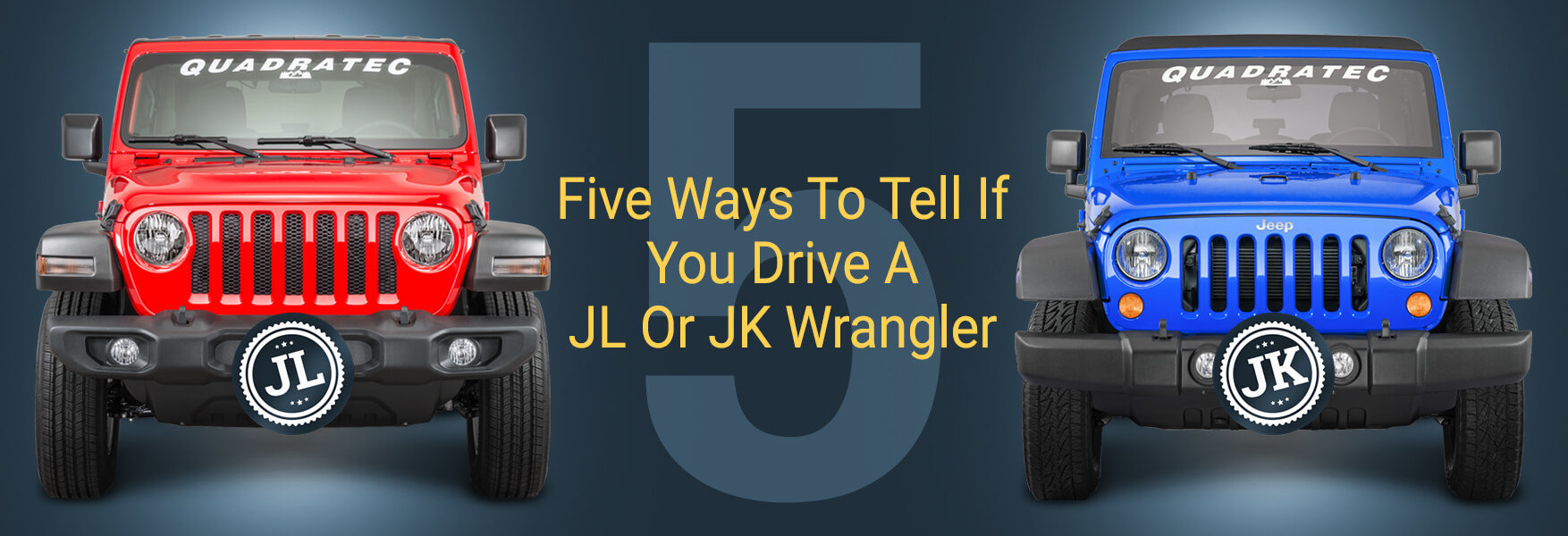 Five Ways To Tell If You Drive a JL Or JK Wrangler | Quadratec